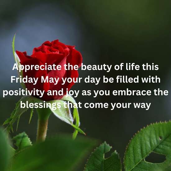 May your Friday be as beautiful and bright as you are