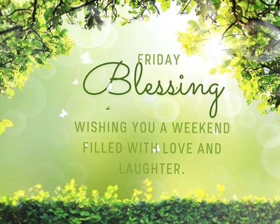 Wishing you a blessed Friday filled with laughter and joy