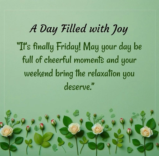 Good morning As you reflect on the week let your heart be full of thanks for every blessing big or small. May this Friday bring you all the joy you deserve. 1