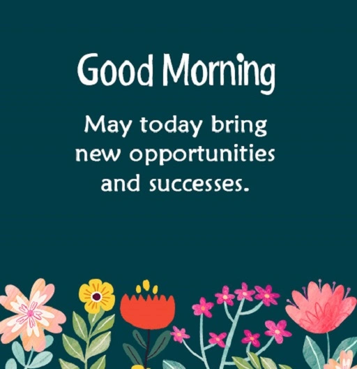 Good morning May today be the beginning of something new 1