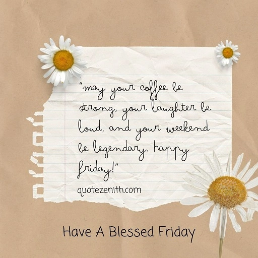 This blessing reminds you that Friday is not just the end of the week but also a gateway to new opportunities. 1